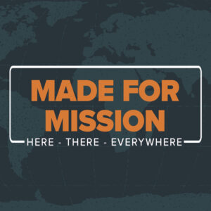 Made for Mission - There - Okolona Christian Church